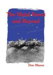 The Metal Forest and Beyond