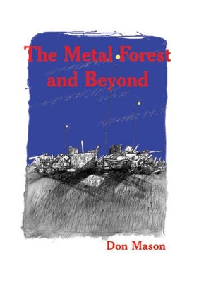 The Metal Forest and Beyond