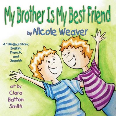 My Brother is my Best Friend: Trilingual- Spanish, French and English
