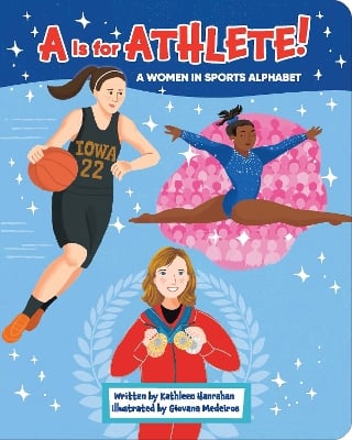 A Is for Athlete!: A Women in Sports Alphabet