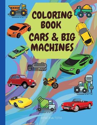 Coloring Book: Cars & Big Machines