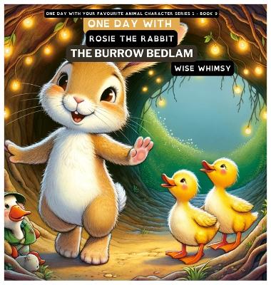 One Day with Rosie the Rabbit: The Burrow Bedlam
