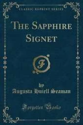 The Sapphire Signet (Classic Reprint)