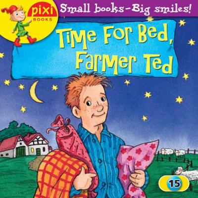 Time for Bed, Farmer Ted: Bedtime