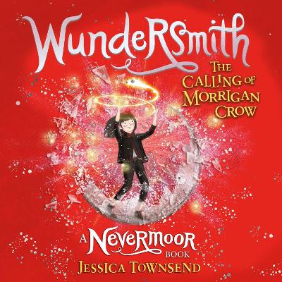 Wundersmith: The Calling of Morrigan Crow Book 2
