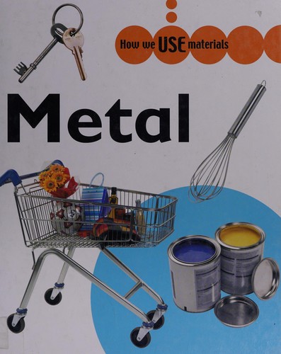 How We Use Materials: Metal