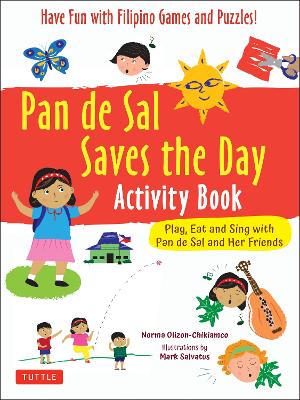 Pan de Sal Saves the Day Activity Book: Have Fun with Filipino Games and Puzzles!  Play, Eat and Sing with Pan de Sal and Her Friends