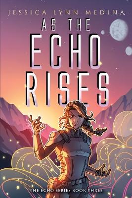 As the Echo Rises