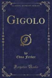 Gigolo (Classic Reprint)