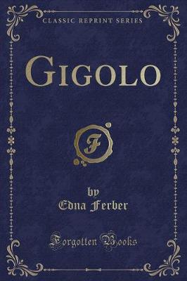 Gigolo (Classic Reprint)