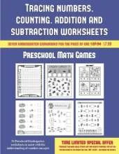 Preschool Math Games (Tracing Numbers, Counting, Addition and Subtraction): 50 Preschool/Kindergarten Worksheets to Assist with the Understanding of Number Concepts