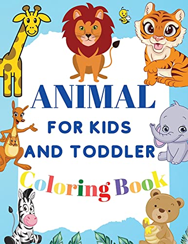 Coloring Book Animal For Kids and Toddler: Educational Coloring Pages for Kids and Toddler