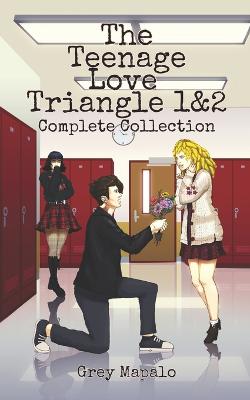 The Teenage Love Triangle 1&2: Complete Collection