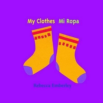 My Clothes: Mi Ropa