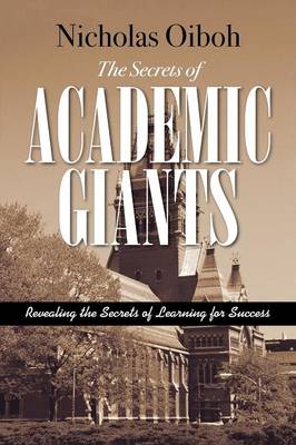 The Secrets of Academic Giants: Revealing the Secrets of Learning for Success