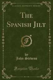 The Spanish Jilt (Classic Reprint)