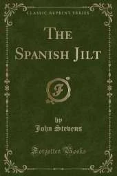 The Spanish Jilt (Classic Reprint)