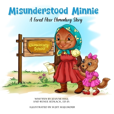 Misunderstood Minnie: A Forest Floor Elementary Story