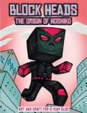 Art and Craft for 9 Year Olds (Block Heads - The origin of Hoshiko): This Block Heads paper crafts book for kids comes with 7 specially selected 3D Block Head characters and 1 hoverboard