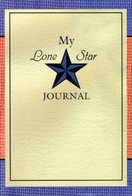 My Lone Star Journal: A Writing Companion to the Lone Star Journals