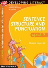 Sentence Structure and Punctuation - Ages 6-7: 100% New Developing Literacy