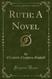 Ruth: A Novel, Vol. 3 of 3 (Classic Reprint)