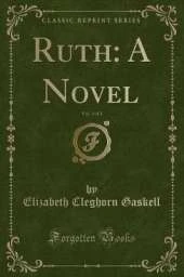 Ruth: A Novel, Vol. 3 of 3 (Classic Reprint)