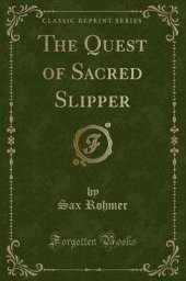 The Quest of Sacred Slipper (Classic Reprint)