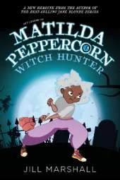 The Legend of Matilda Peppercorn: Witch Hunter
