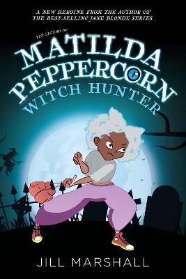 The Legend of Matilda Peppercorn: Witch Hunter