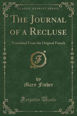 The Journal of a Recluse: Translated From the Original French (Classic Reprint)