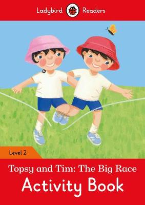 Topsy and Tim: The Big Race Activity Book - Ladybird Readers Level 2