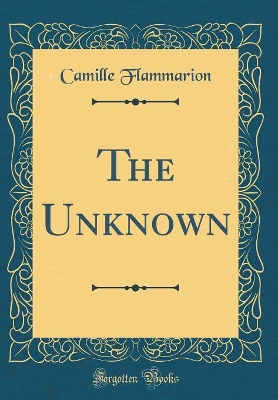 The Unknown (Classic Reprint)