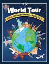Lonely Planet Kids World Tour: Explore 60 Amazing Places Across the Planet | Play in Central Park & Climb the Eiffel Tower | Packed with Facts, Illustrations & Lots More
