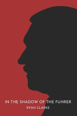 In The Shadow Of The Führer