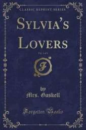 Sylvia's Lovers, Vol. 1 of 3 (Classic Reprint)