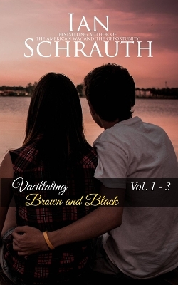 Vacillating Brown and Black: Vol. 1 - 3