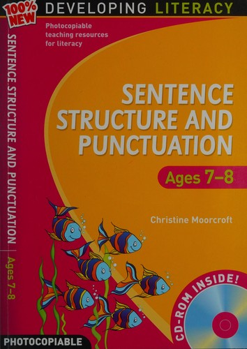 Sentence Structure and Punctuation - Ages 7-8: 100% New Developing Literacy
