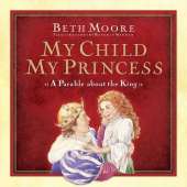 My Child, My Princess: A Parable about the King