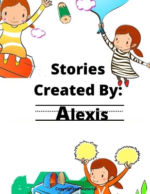 Stories Created By: Alexis