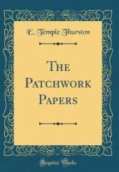 The Patchwork Papers (Classic Reprint)