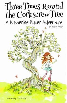 Three Times Round the Corkscrew Tree: A Katherine Baker Adventure