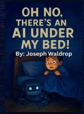 Oh no, there's an AI under my bed!