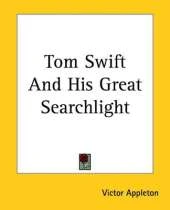 Tom Swift And His Great Searchlight