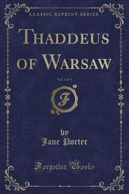 Thaddeus of Warsaw, Vol. 1 of 2 (Classic Reprint)