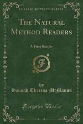 The Natural Method Readers: A First Reader (Classic Reprint)
