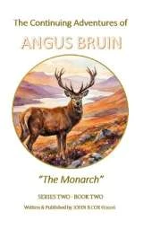 The Continuing Adventures of ANGUS BRUIN: The Monarch