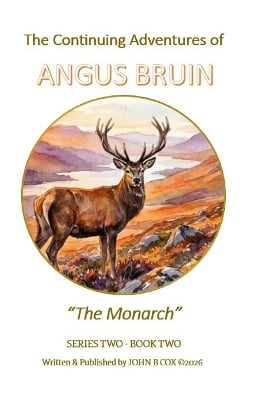 The Continuing Adventures of ANGUS BRUIN: The Monarch