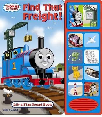Thomas & Friends: Find That Freight :Lift-a-Flap Sound  Book