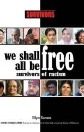 We Shall All be Free: Survivors of Racism